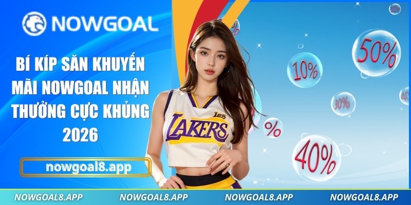Khuyến mãi Nowgoal