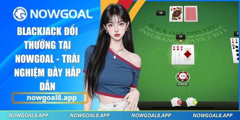 Blackjack đổi thưởng