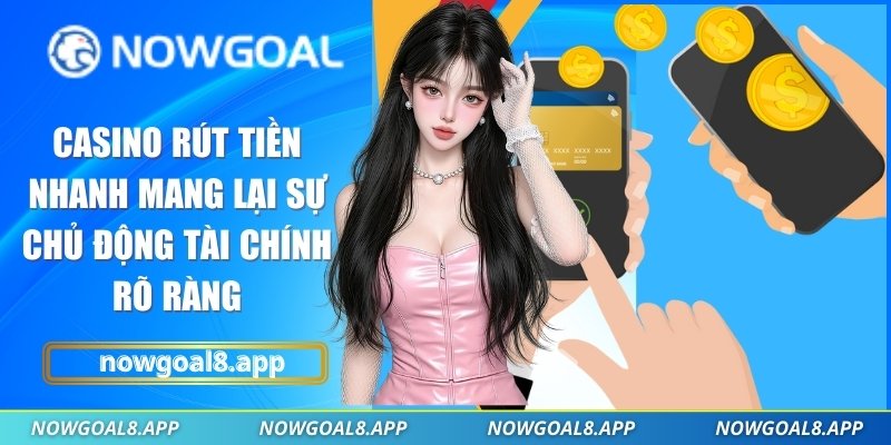 Casino rút tiền nhanh