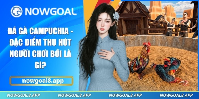 Đá gà campuchia