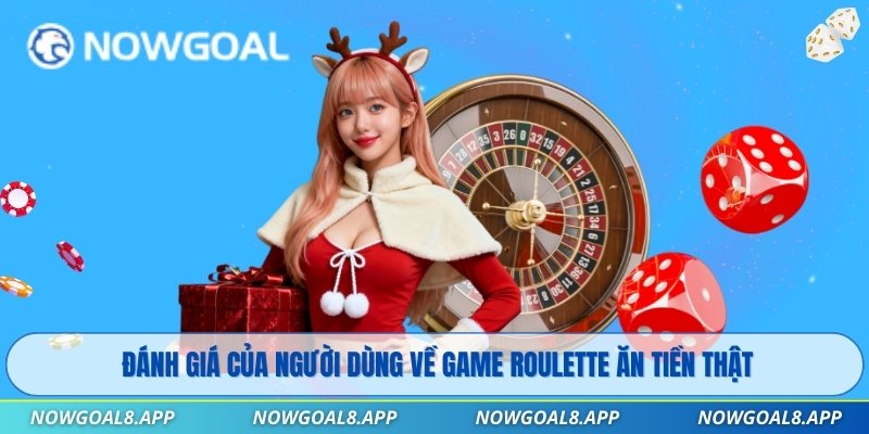 Đánh giá của người dùng về game Roulette ăn tiền thật