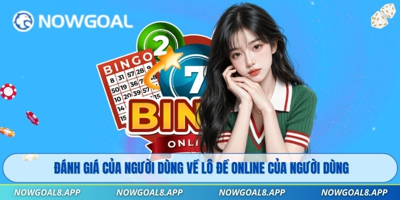 Đánh giá của người dùng về Lô Đề Online của người dùng