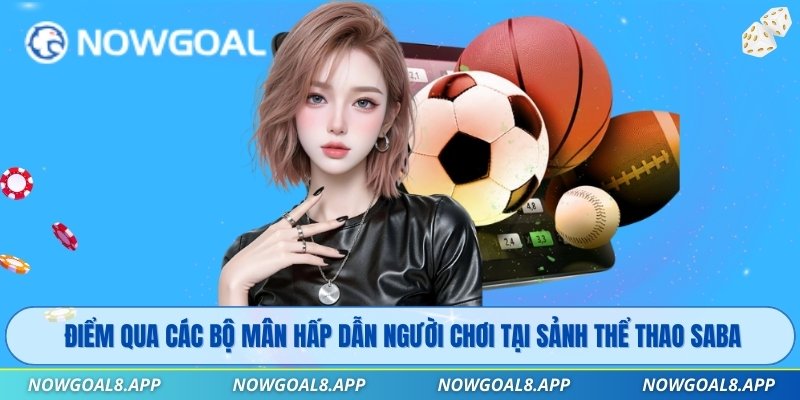 Điểm qua các bộ mân hấp dẫn người chơi tại sảnh Thể Thao Saba