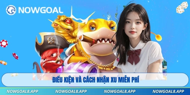 Điều kiện và cách nhận xu miễn phí
