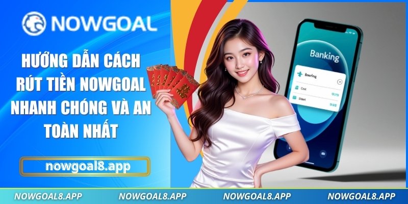Rút tiền Nowgoal