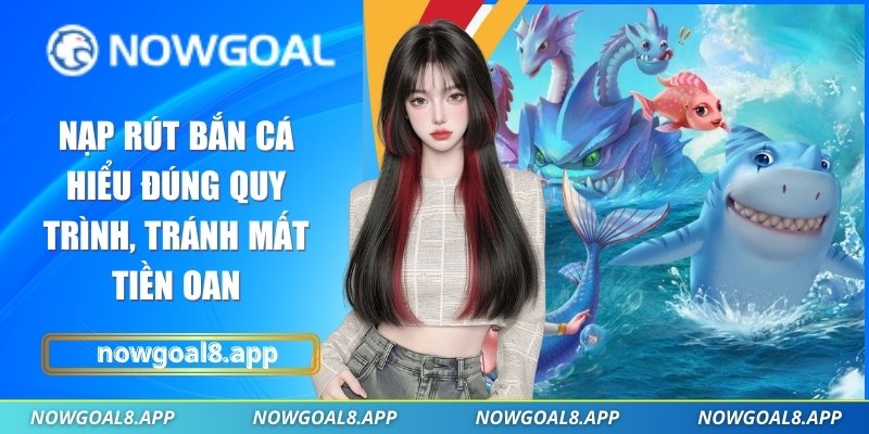 Nạp rút bắn cá