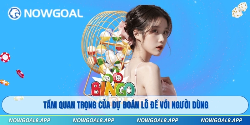 Tầm quan trọng của dự đoán lô đề với người dùng