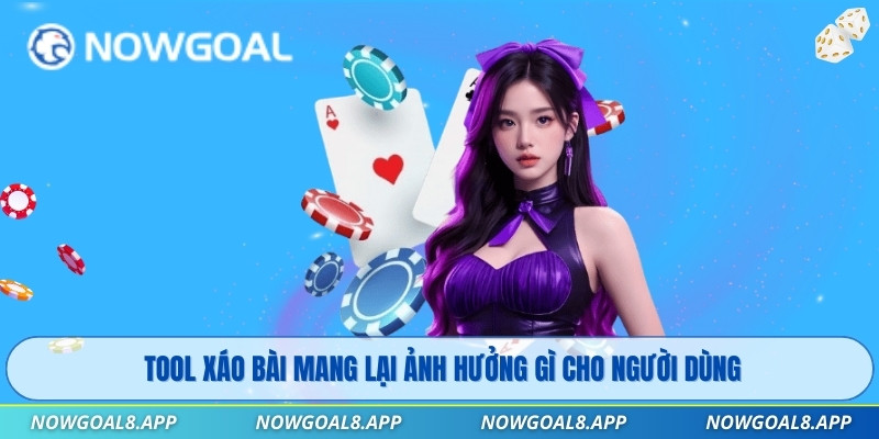 Tool xáo bài mang lại ảnh hưởng gì cho người dùng