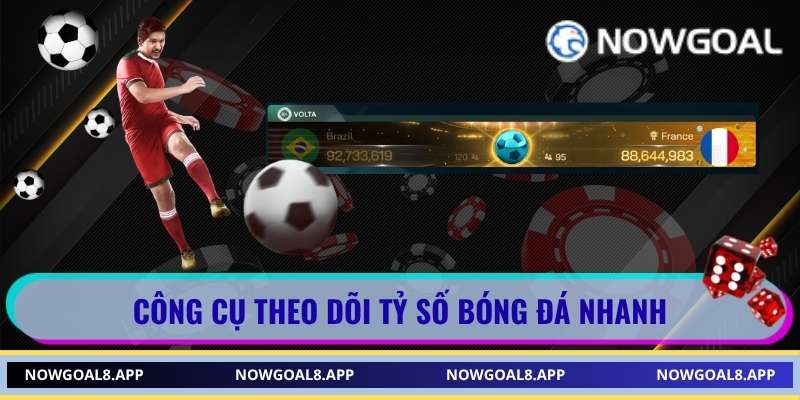 Công cụ theo dõi tỷ số bóng đá nhanh