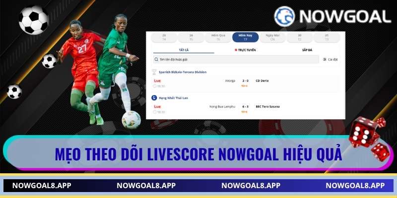 Mẹo theo dõi livescore nowgoal hiệu quả