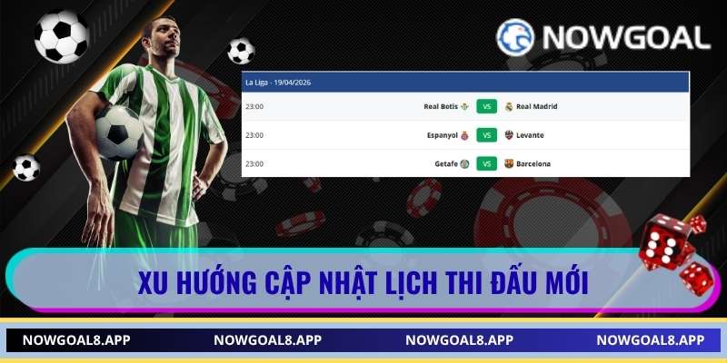 Xu hướng cập nhật lịch thi đấu mới